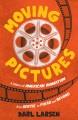 Moving pictures : a history of American animation from Gertie to Pixar and beyond  Cover Image